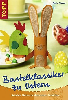 Bastelklassiker zu Ostern