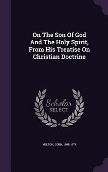 On The Son Of God And The Holy Spirit, From His Treatise On Christian Doctrine