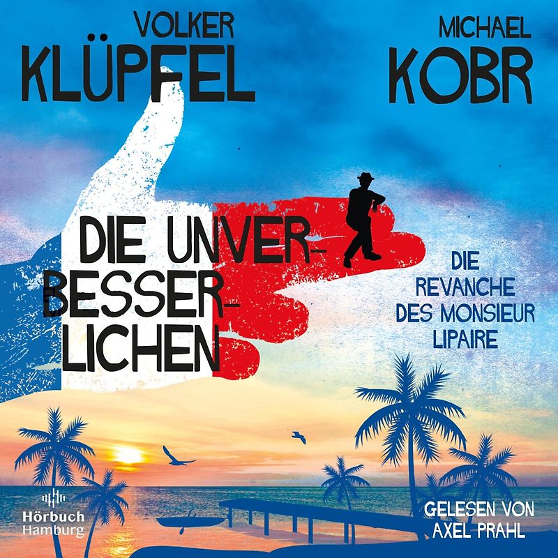 Die Unverbesserlichen – Die Revanche des Monsieur Lipaire (Die Unverbesserlichen 2)