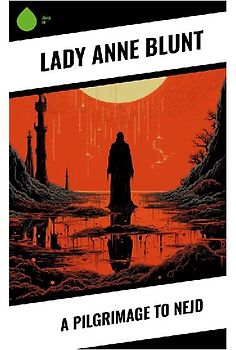 A Pilgrimage to Nejd