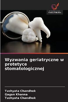 Wyzwania geriatryczne w protetyce stomatologicznej
