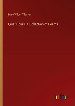 Quiet Hours. A Collection of Poems