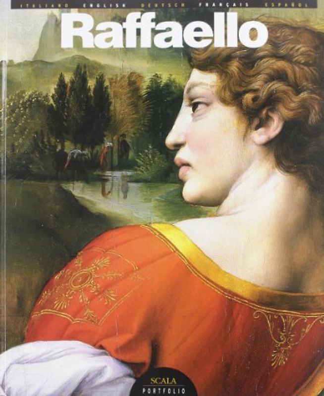 Raffaello. Ediz. italiana, francese, inglese, tedesca e spagnola