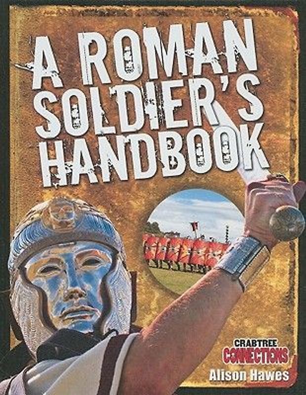 A Roman Soldier's Handbook