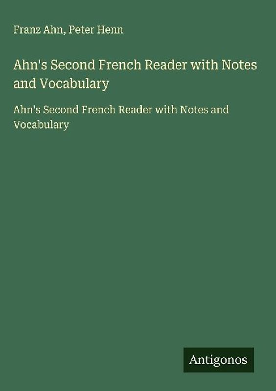 Ahn's Second French Reader with Notes and Vocabulary