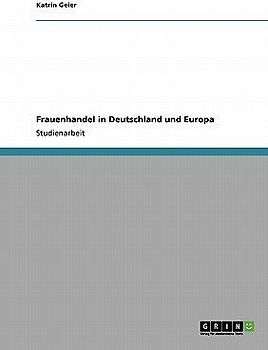 Frauenhandel in Deutschland und Europa