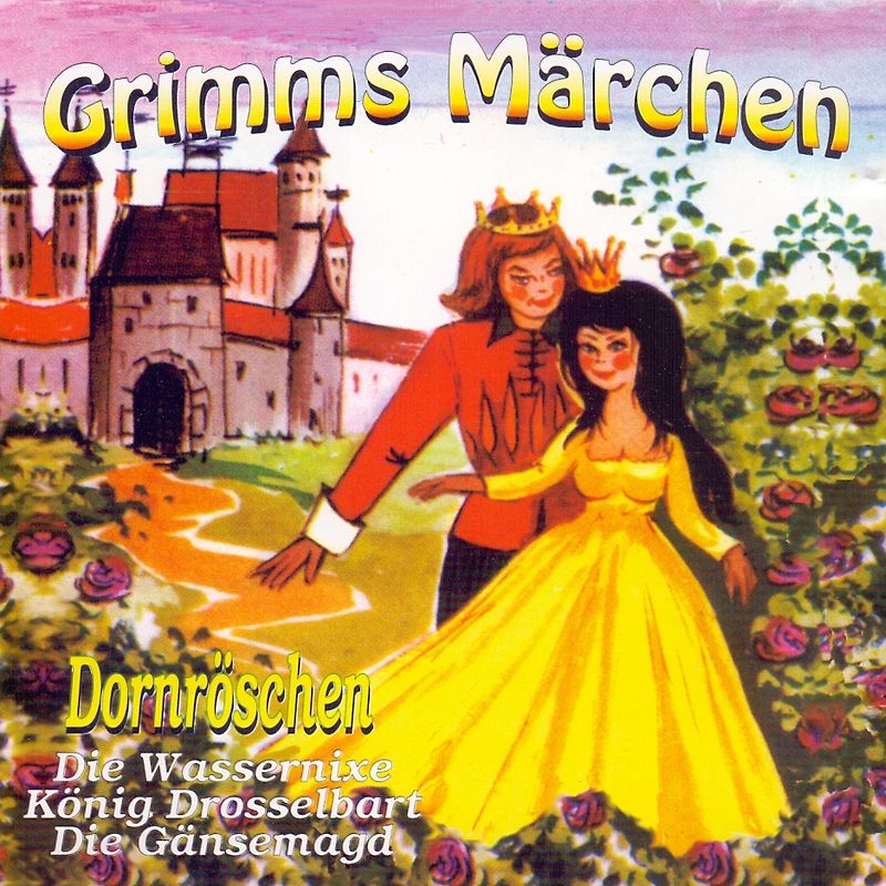 Grimms Märchen: Dornröschen / Die Wassernixe / König Drosselbart / Die Gänsemagd