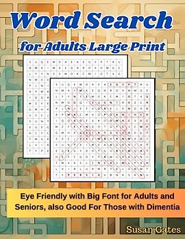 Word Search for Adult Large Print(Collection of 200 Puzzles Book for Adults): Eye Friendly with Big Font for Adults and Seniors, also Good for Those with Dementia.