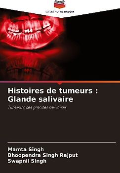 Histoires de tumeurs : Glande salivaire