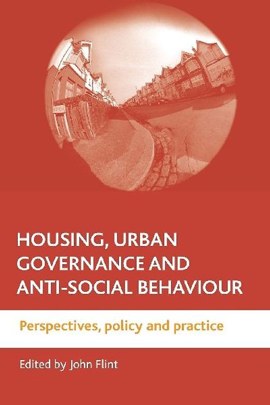 Housing, urban governance and anti-social behaviour