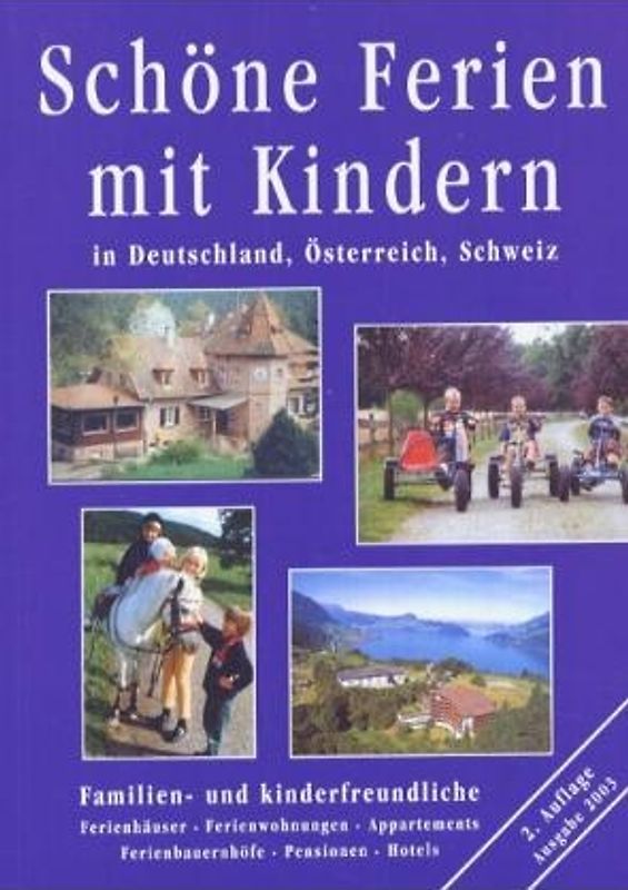 Schöne Ferien mit Kindern in Deutschland. Kindergerechte Urlaubsangebote, Hotels, Pensionen und Ferienbauernhöfe in Deutschland