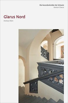 Die Kunstdenkmäler des Kantons Glarus II. Glarus Nord