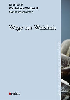 Wahrheit und Weisheit. Symbolgeschichten. Band I-III