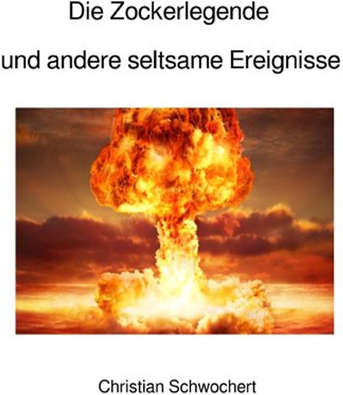 Die Zockerlegende und andere seltsame Ereignisse