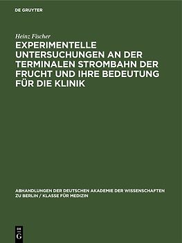 Experimentelle Untersuchungen an der Terminalen Strombahn der Frucht und ihre Bedeutung für die Klinik