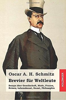 Brevier für Weltleute: Essays über Gesellschaft, Mode, Frauen, Reisen, Lebenskunst, Kunst, Philosophie