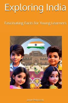 Exploring India: Fascinating Facts for Young Learners (Exploring the world one country at a time)