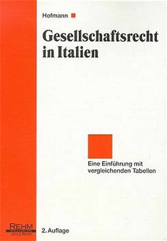 Gesellschaftsrecht in Italien. Eine Einführung mit vergleichenden Tabellen