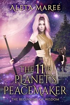 The 11th Planet's Peacemaker: The Beginning of Wisdom