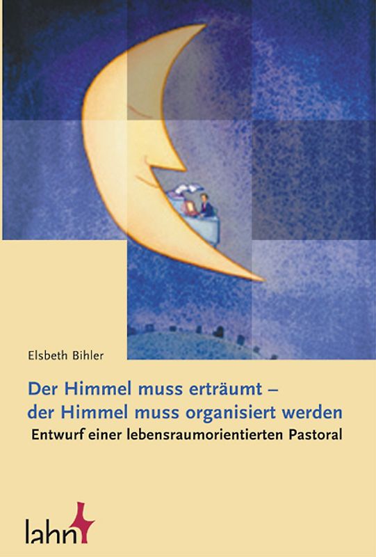 Den Himmel erträumen - den Himmel organisieren