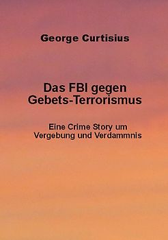 Das FBI gegen Gebets-Terrorismus