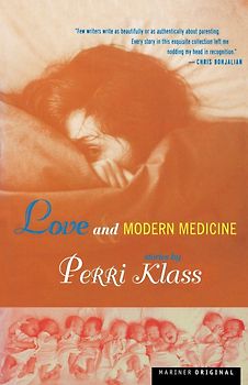 Love and Modern Medicine - Perri Klass [Paperback]