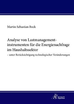 Analyse von Lastmanagementinstrumenten für die Energienachfrage im Haushaltssektor – unter Berücksichtigung technologischer Veränderungen
