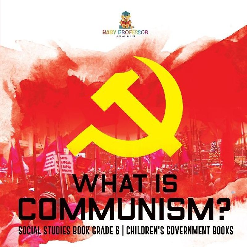 What is Communism? Social Studies Book Grade 6 | Children's Government Books