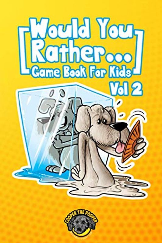 Would You Rather Game Book for Kids: 200 More Challenging Choices, Silly Scenarios, and Side-Splitting Situations Your Family Will Love (Vol 2) (Books for Smart Kids)