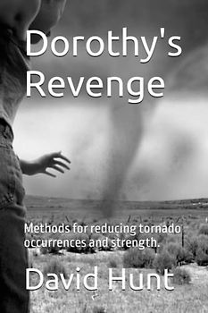 Dorothy's Revenge: Methods for reducing tornado occurrences and strength.