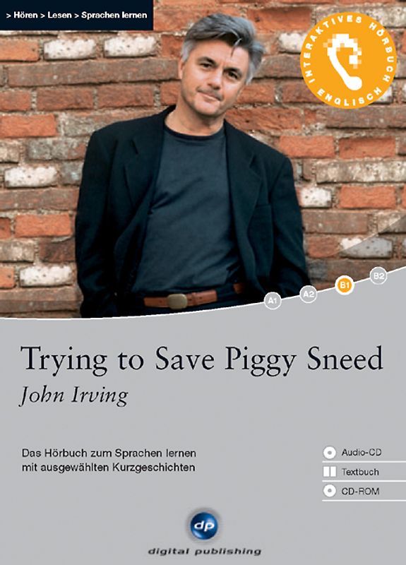 Trying to Save Piggy Sneed - Interaktives Hörbuch Englisch. Das Hörbuch zum Sprachen lernen mit ausgewählten Kurzgeschichten