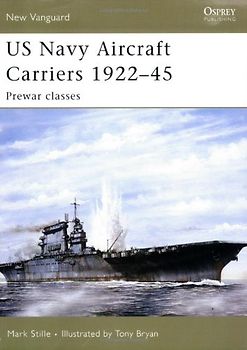 US Navy Aircraft Carriers 1922-45: Prewar classes (New Vanguard) - Mark Stille
