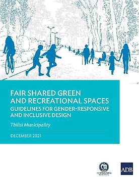 Fair Shared Green and Recreational Spaces-Guidelines for Gender-Responsive and Inclusive Design