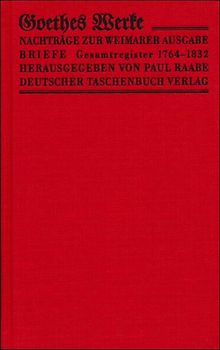 Werke. Herausgegeben im Auftrage der Grossherzogin Sophie von Sachsen / Nachtragsbände zur IV. Abteilung Briefe. Bibliotheksausgabe