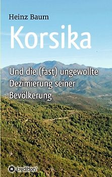 Korsika und die (fast) ungewollte Dezimierung seiner Bevölkerung