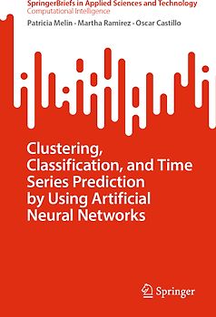 Clustering, Classification, and Time Series Prediction by Using Artificial Neural Networks