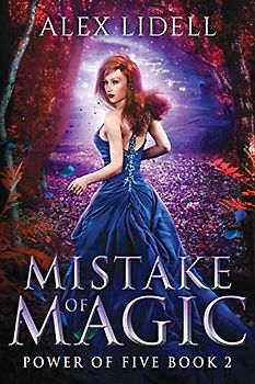 Mistake of Magic: Reverse Harem Fantasy, Book 2 (Power of Five, Band 2)