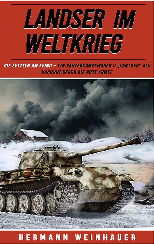 Landser im Weltkrieg – Die letzten am Feind