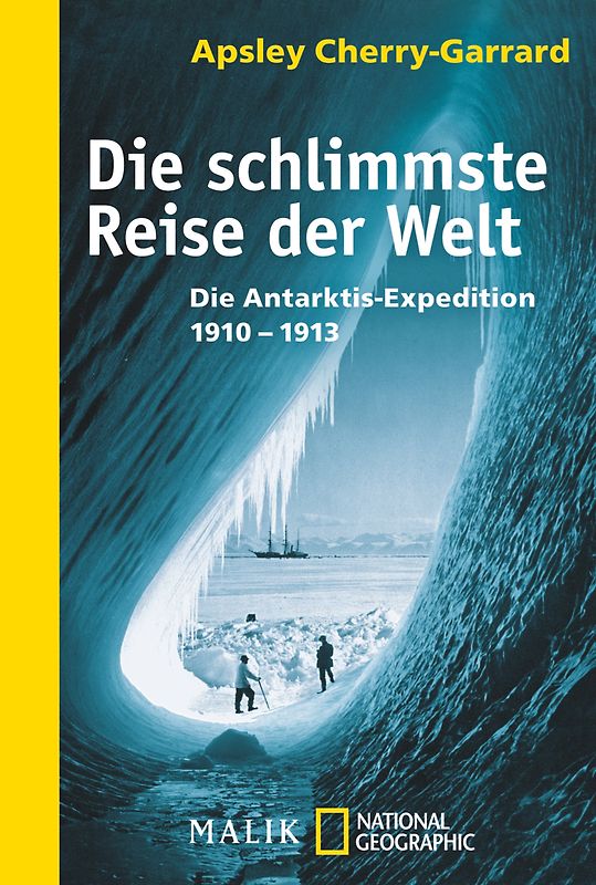 Die schlimmste Reise der Welt. Die Antarktis-Expedition 1910–1913