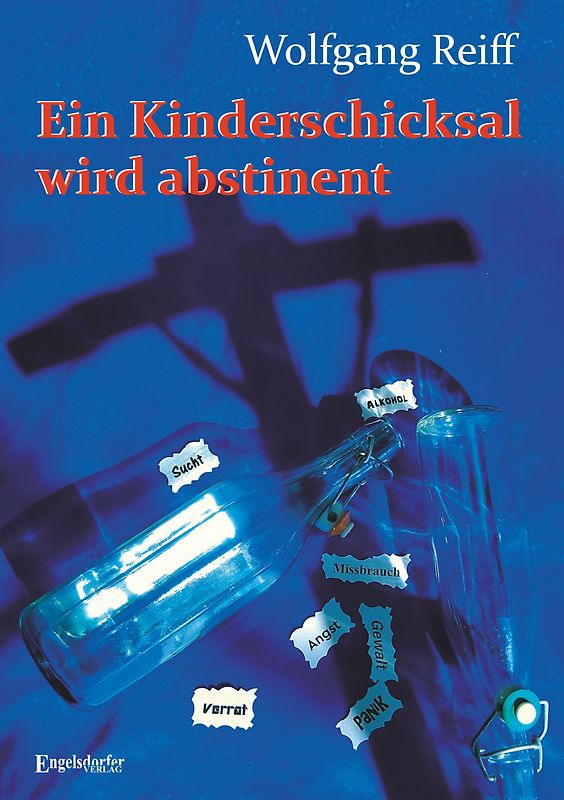 Ein Kinderschicksal wird abstinent – Mein Lebenswille wird erwachsen