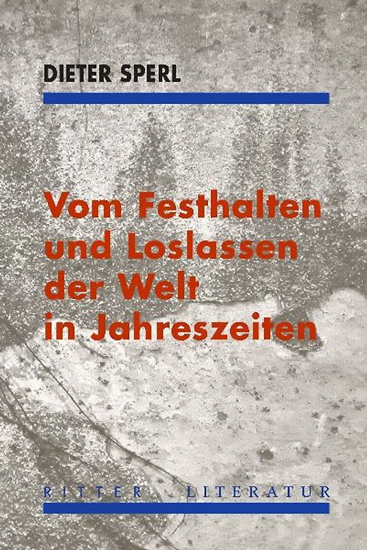 Vom Festhalten und Loslassen der Welt in Jahreszeiten