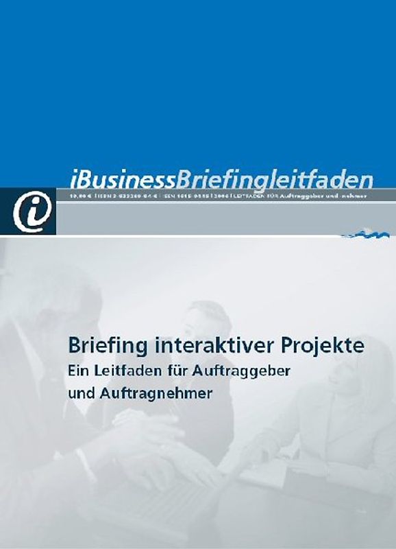 iBusiness Briefingleitfaden. Briefing interaktiver Projekte. Ein Leitfaden für Auftraggeber und Auftragnehmer