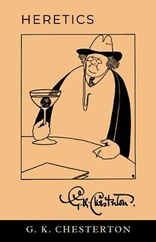 Heretics: The 1905 Literary Christian Apologetics Classic Essay Collection