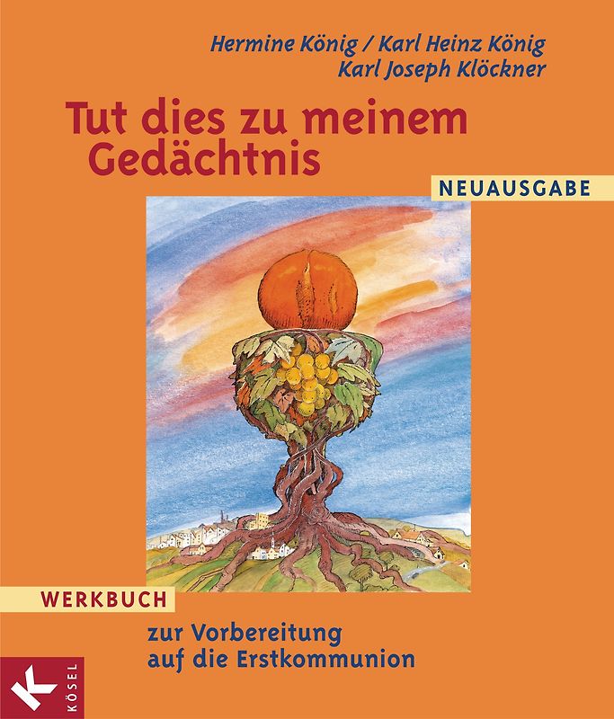 Tut dies zu meinem Gedächtnis - Werkbuch zur Vorbereitung auf die Erstkommunion