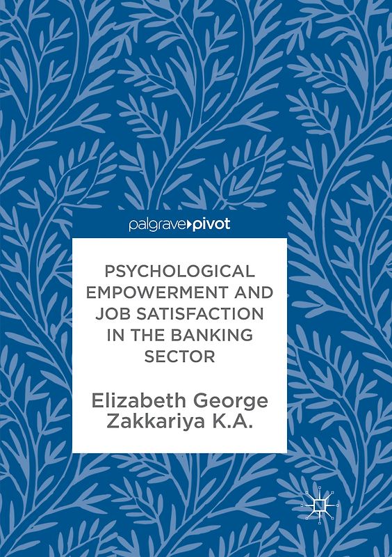 Psychological Empowerment and Job Satisfaction in the Banking Sector