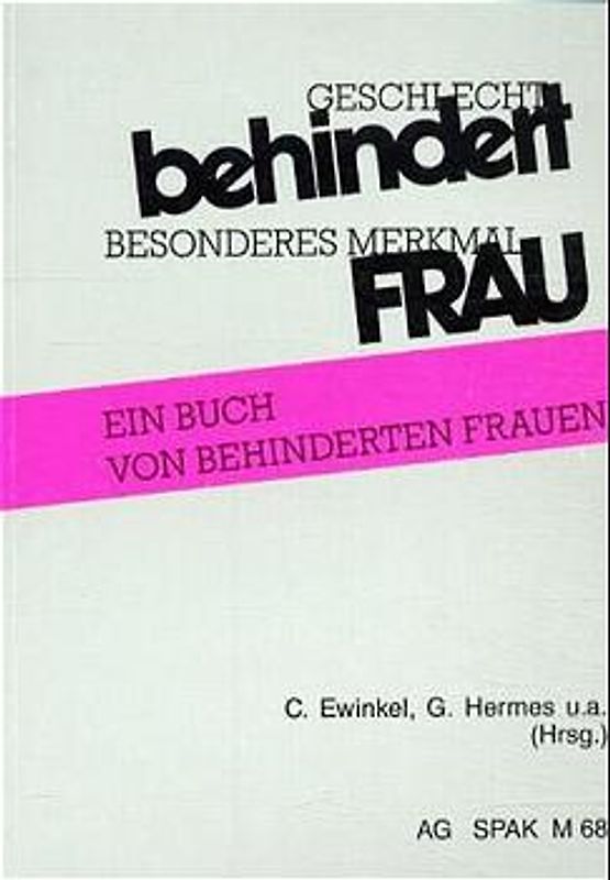 Geschlecht: behindert. Besonderes Merkmal: Frau