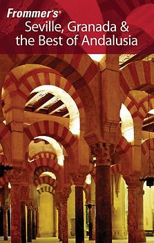 Frommer's Seville, Granada & the Best of Andalusia