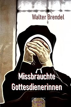 Missbrauchte Gottesdienerinnen