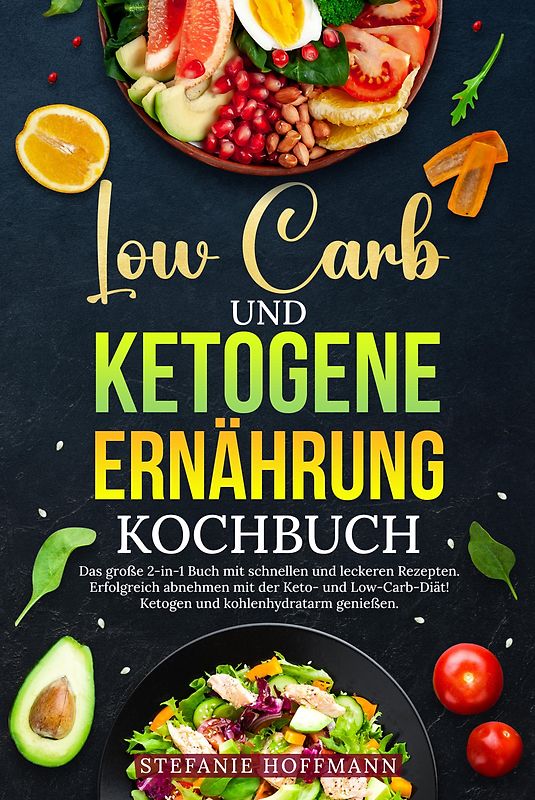 Low Carb und Ketogene Ernährung Kochbuch
