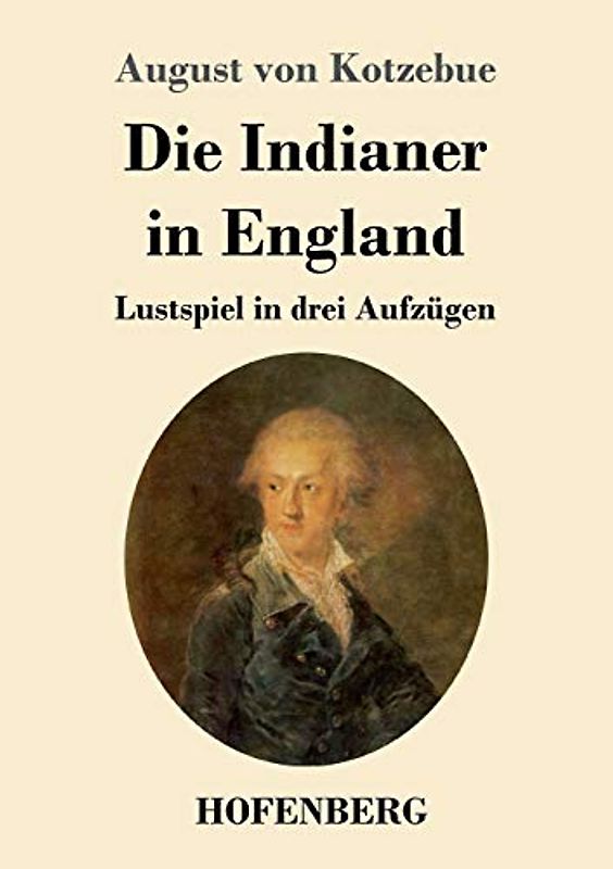 Die Indianer in England: Lustspiel in drei Aufzügen